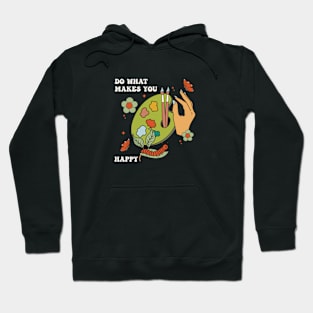 Do What Makes You Happy Hoodie